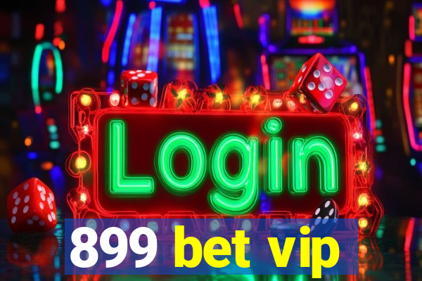 899 bet vip